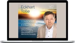 Eckhart Tolle – Conscious Evolution