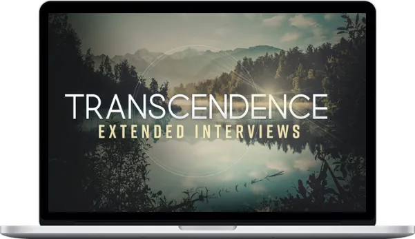 Transcendence Extended Interviews By Gaia Transcendence Extended Interviews By Gaia