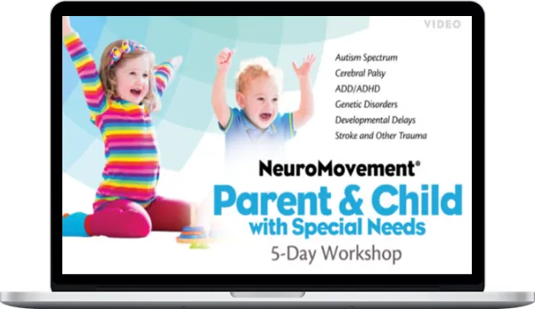 Anat Baniel – Parent Child 5 Day Workshop For Children With Special Needs Video Anat Baniel – Parent Child 5 Day Workshop For Children With Special Needs Video