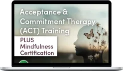 Mike Mecozzi & Richard Sears – Acceptance & Commitment Therapy (ACT) Training PLUS Mindfulness Master ACT and Today’s Best Mindfulness Skills for Depression, Anxiety, Trauma, and More