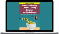 Judith Matz – Emotional Eating, Chronic Dieting, Bingeing and Body Image