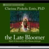 Clarissa Pinkola Estés – The Late Bloomer