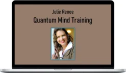 Julie Renee – Quantum Mind Training